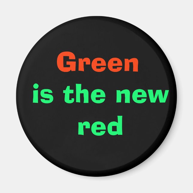 Green is the new red magnet (Front)