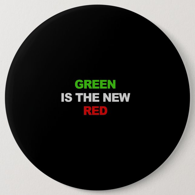 GREEN IS THE NEW RED T-shirt Pinback Button (Front)