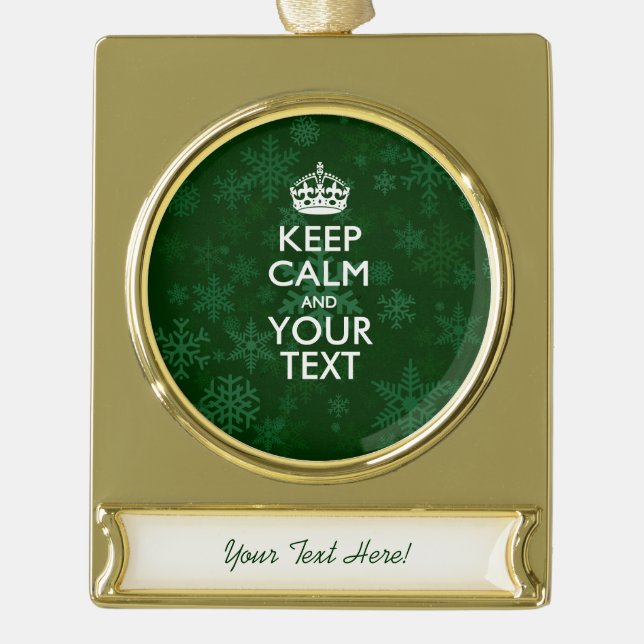 Green KEEP CALM AND Have Your Creative Text Gold Plated Banner Ornament (Front)