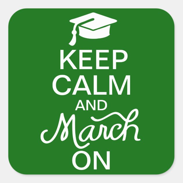 Green Keep Calm And March On Graduation Sticker