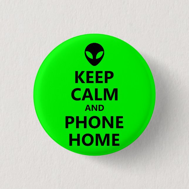 Green Keep Calm and Phone Home Pinback Button (Front)