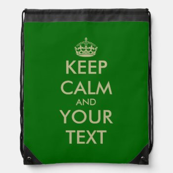 Green Keep Calm Drawstring Backpack Bag by keepcalmmaker at Zazzle