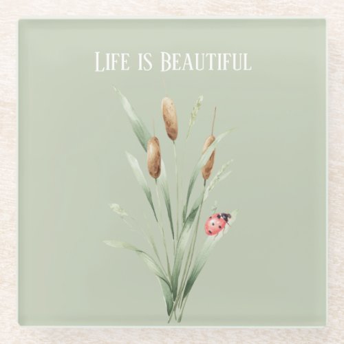 Green Life is Beautiful Cattails Ladybug Glass Coaster