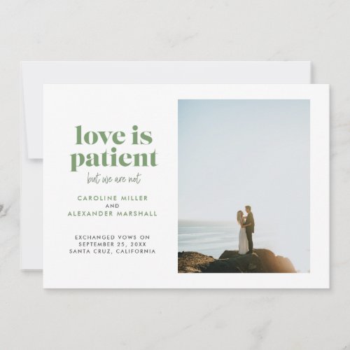 Green Love is Patient But We Are Not Elopement Announcement