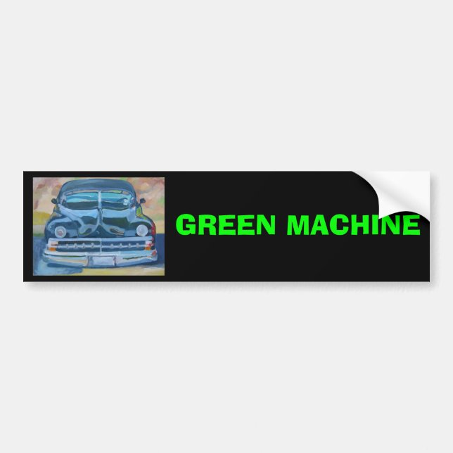 GREEN MACHINE - Bumper Sticker (Front)