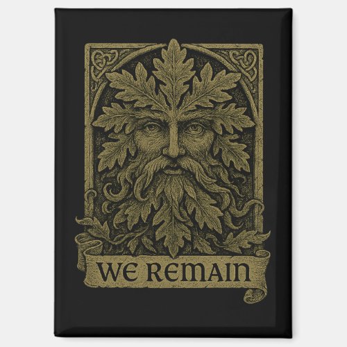 Green Man We Remain Pagan Wiccan Kitchen Magnet