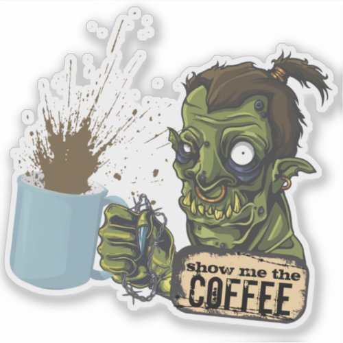 Green monster show me the coffee wake up sticker