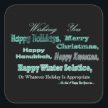 Green on black Multi Holidays Square Sticker<br><div class="desc">Green letters on a black background holiday greetings Christmas Hanukkah Kwanzaa solstice</div>