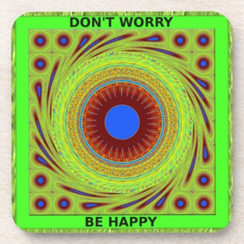 Green Pasture Have a Nice Day Dont Worry Be Happy Beverage Coaster