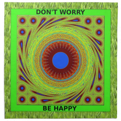 Green Pasture Have a Nice Day Dont Worry Be Happy Cloth Napkin