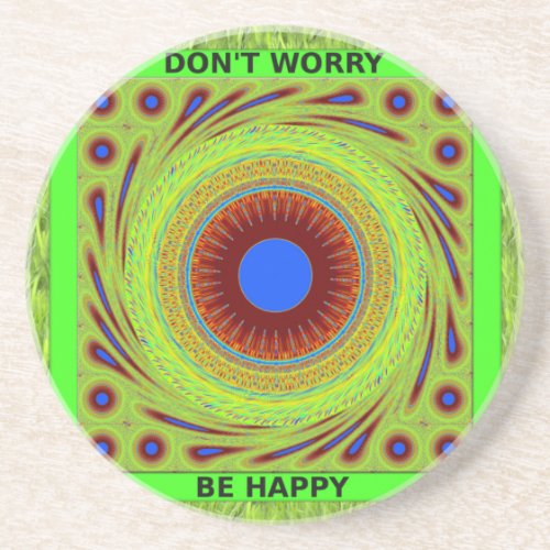 Green Pasture Have a Nice Day Dont Worry Be Happy Coaster