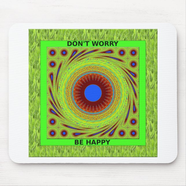 Green Pasture Have a Nice Day Dont Worry Be Happy. Mouse Pad (Front)