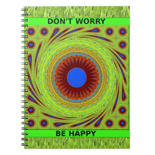 Green Pasture Have a Nice Day Dont Worry Be Happy Notebook