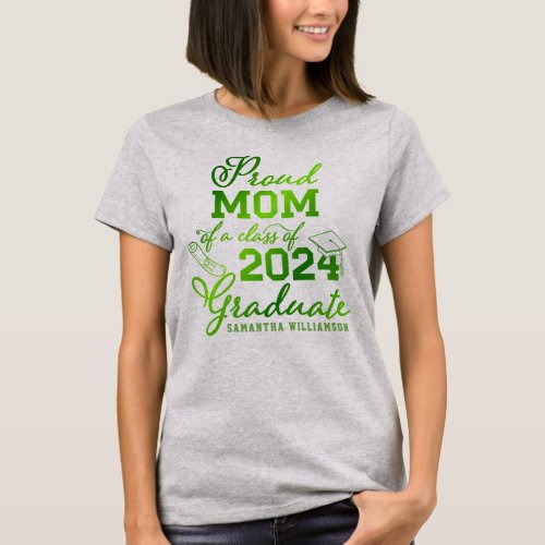 Green Personalized Proud Mom class 2024 Graduate T_Shirt