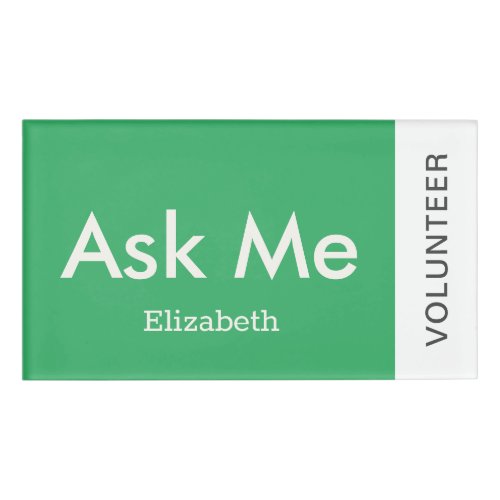 Green Personalized Volunteer Ask Me Magnetic Name Tag