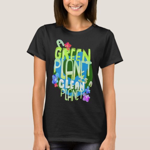 Green Planet a Clean Planet Renewable Energy Envir T_Shirt