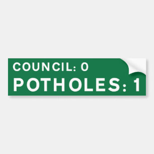 Green Pothole Bumper Sticker Council 0, Potholes 1