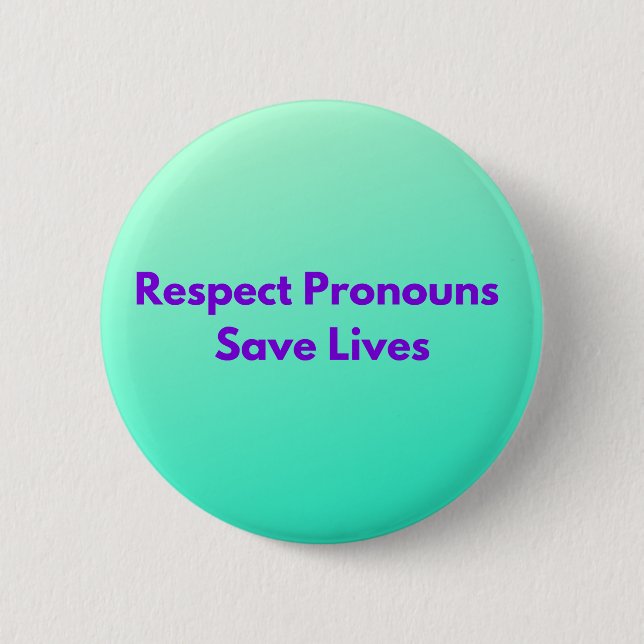 Green Respect Pronouns Save Lives Classic Button (Front)