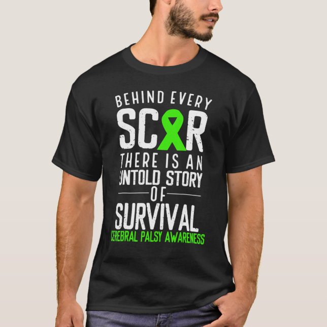 Green Ribbon Behind Every Scar Cerebral Palsy Awar T-Shirt (Front)