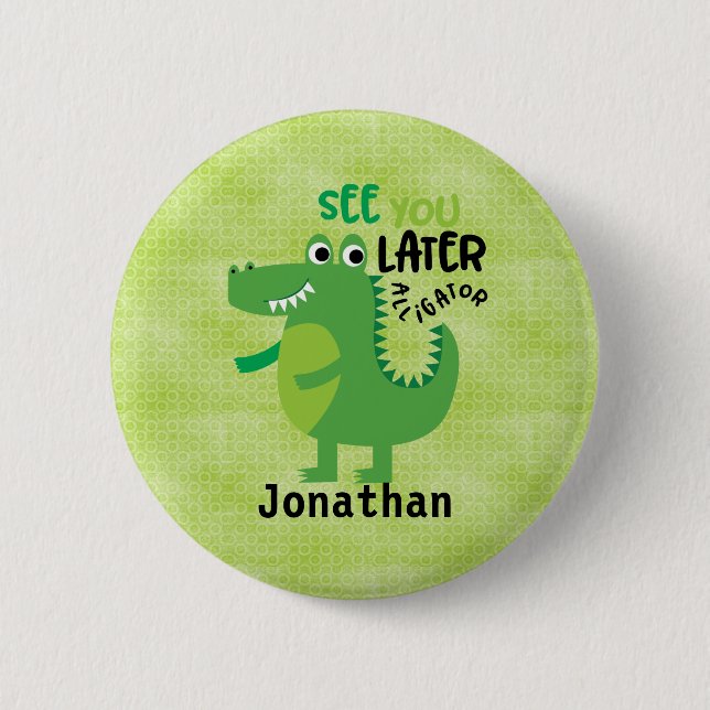 Green See you Later Alligator Personalized   Button (Front)