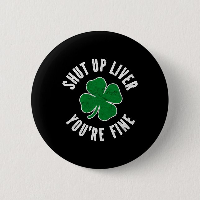 Green Shamrock - St Patric Day Shut Up Liver Button (Front)