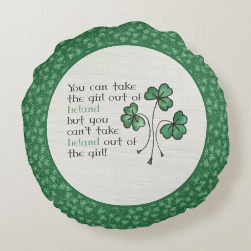 Green Shamrocks Irish Girl Quote Round Pillow