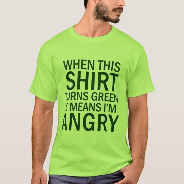 green shirt means I'm angry (Front)