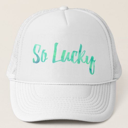 Green So Lucky Positive Attitude Trucker Hat