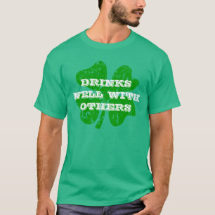Green St Patricks Day Drinks well with others T-Shirt