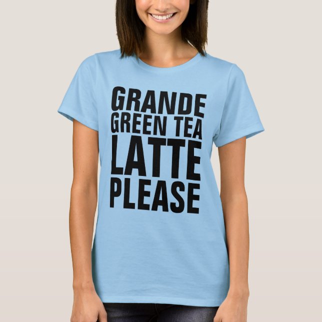 GREEN TEA LATTE LOVER T-Shirts (Front)