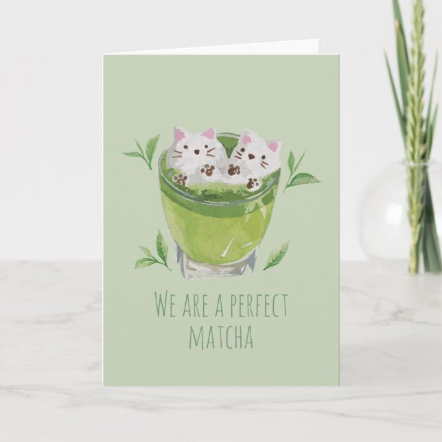 Green Tea Pun: We are a Matcha Note Card (Front)