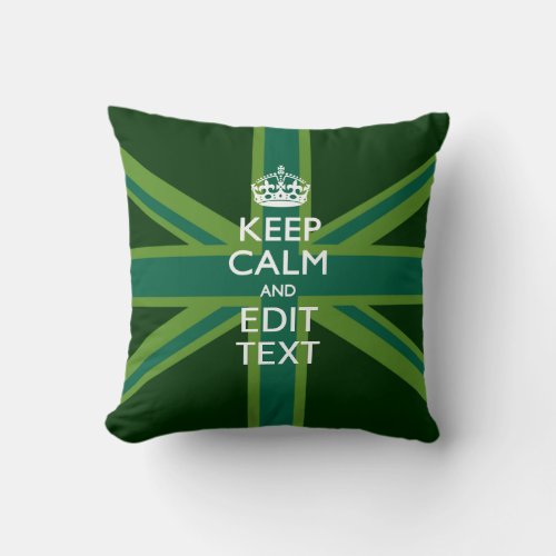 Green Teal Keep Calm And Have Your Text Union Jack Throw Pillow