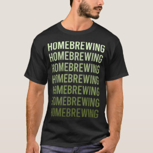 Green Text Beer Home Brew Brewing Brewer T-Shirt