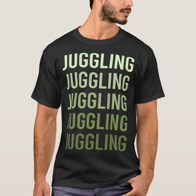 Green Text Juggling Juggle Juggler T-Shirt (Front)