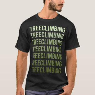Green Text Tree Climbing Climber T-Shirt