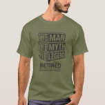 Green The Man The Myth The Legend Has Retired T-Shirt<br><div class="desc">Personalized your own,  the Man the Myth the Legend has retired typography design in navy blue and gray,  great custom gift for men,  dad,  grandpa,  husband,  boyfriend on retirements.</div>
