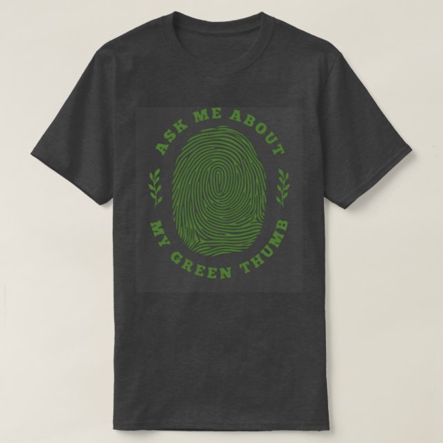 Green Thumb 4 T-Shirt (Design Front)