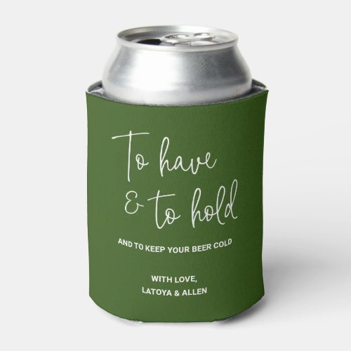 Green To Have And To Hold Keep Beer Cold Wedding Can Cooler