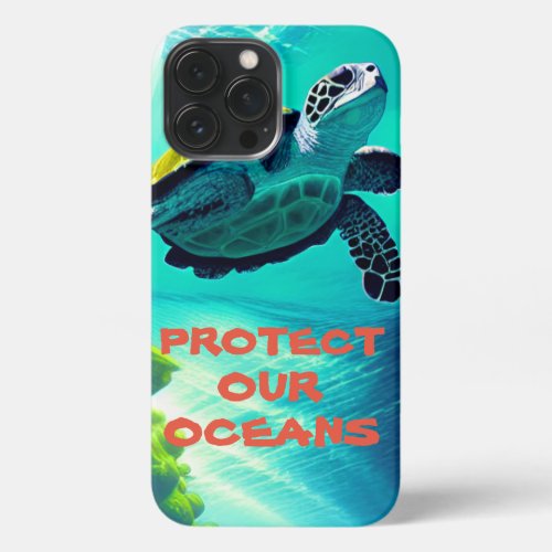 Green Turtle Protect Our Oceans iPhone 13 Pro Max Case