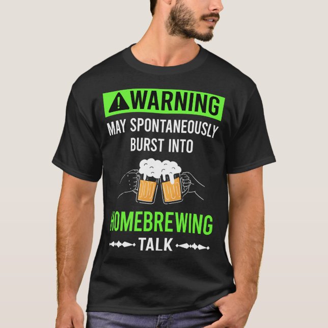 Green Warning Beer Home Brew Brewing Brewer T-Shirt (Front)