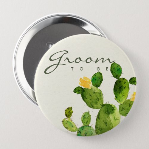 GREEN WATERCOLOUR DESERT CACTUS FLOWER GROOM TO BE PINBACK BUTTON