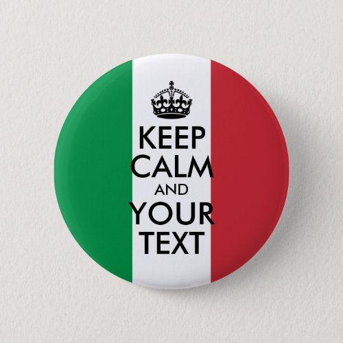 Green White and Red Keep Calm and Your Text Pinback Button