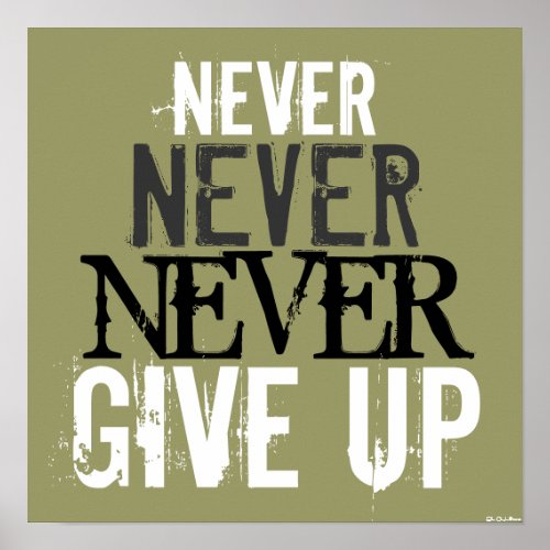 Green White Black Never Never Never Give Up Poster