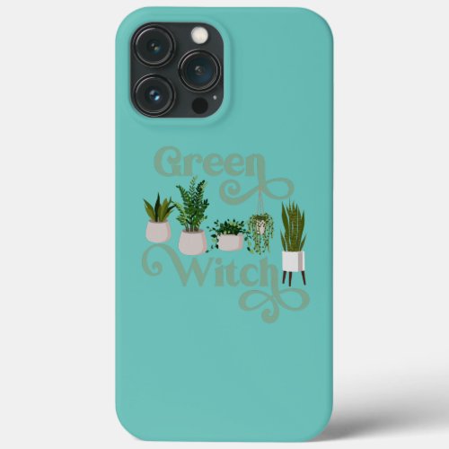 Green Witch Funny Plant Mom Lady Indoor Outdoor iPhone 13 Pro Max Case