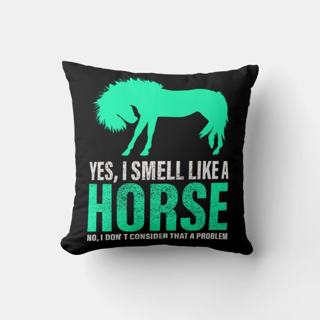 Green Yes I Smell Like A Horse   Throw Pillow (Front)