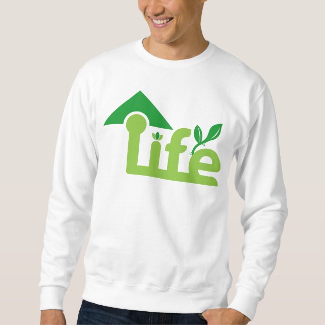Green your life in the world for better future sweatshirt (Front)
