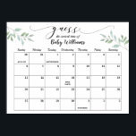 Greenery Baby Shower Guess Due Date Calendar Poster<br><div class="desc">Baby shower Guess the Baby Birthday Calendar. Invite your guests to sign the calendar with their predictions for the baby's birthday. The guest to guess the date of birth (or the closest one) wins the game! The calendar will also be a great keepsake for the future mom and dad. Go...</div>