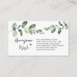 Greenery Eucalyptus, Black ink, Honeymoon Wish Enclosure Card<br><div class="desc">This is the Modern casual Greenery Eucalyptus,  minimal,  in Black ink,  Script minimalism,  typeface font,  Wedding Enclosure Card. You can change the font colours,  and add your wedding details in the matching font / lettering. #TeeshaDerrick</div>