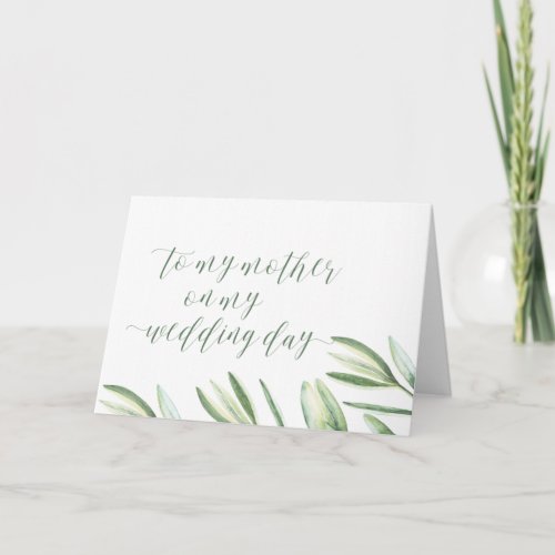 Greenery To My Mother On My Wedding Day Card