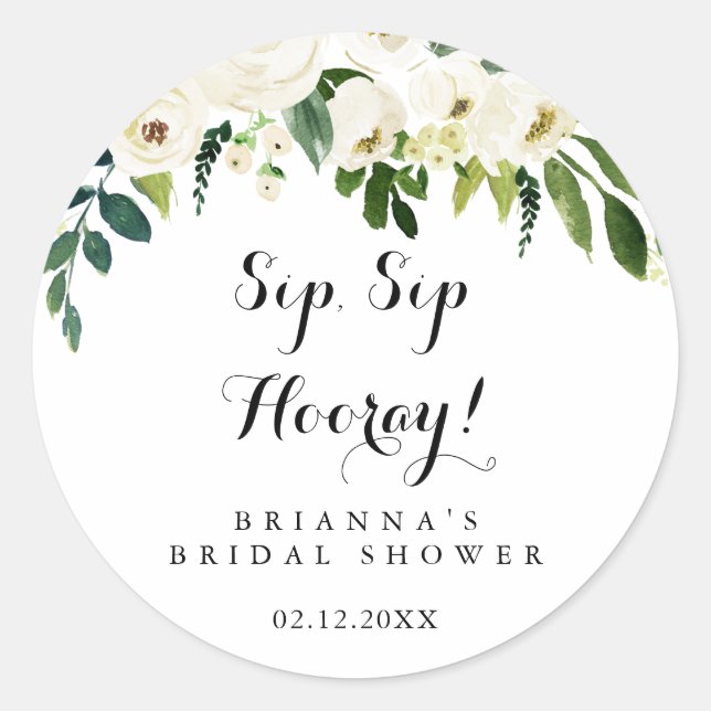 Greenery White Floral Sip Sip Hooray Bridal Shower Classic Round Sticker (Front)